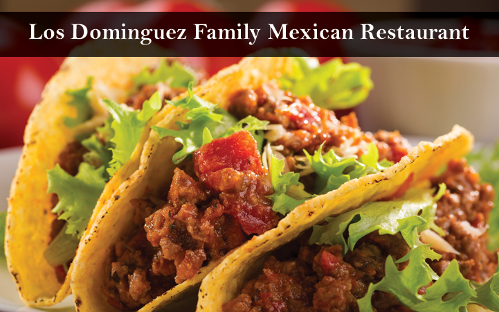 Learn more about LOS DOMINGUEZ FAMILY MEXICAN RESTAURANT