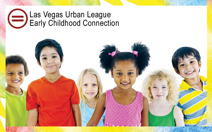 LAS VEGAS URBAN LEAGUE  EARLY CHILDHOOD CONNECTION