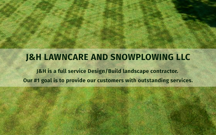 J & H LAWNCARE & SNOWPLOWING