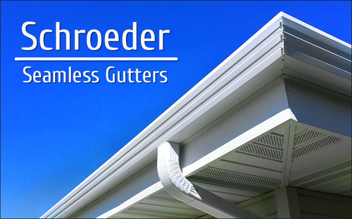 SCHROEDER SEAMLESS GUTTERS