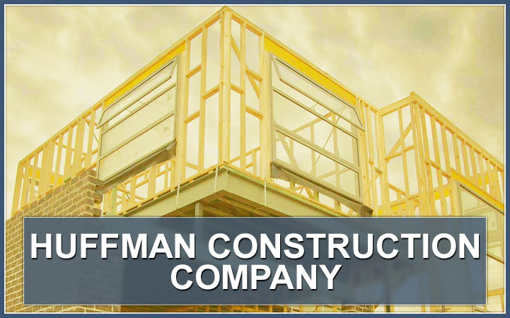Learn more about HUFFMAN CONSTRUCTION COMPANY