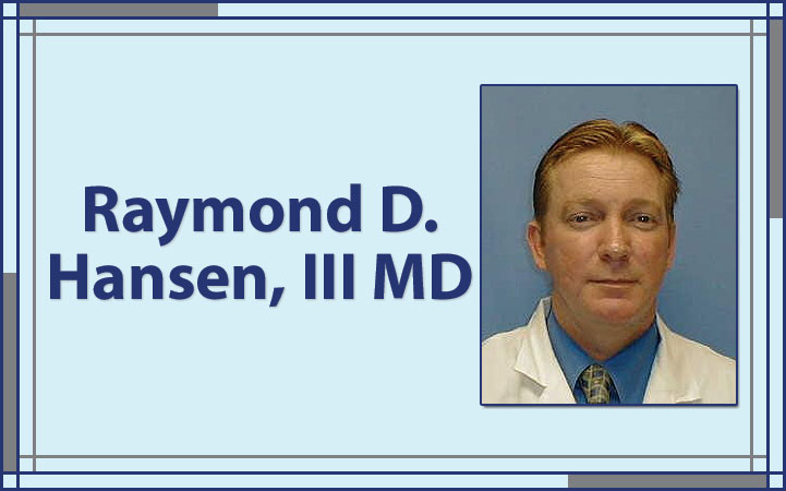 RAYMOND D. HANSEN, MD