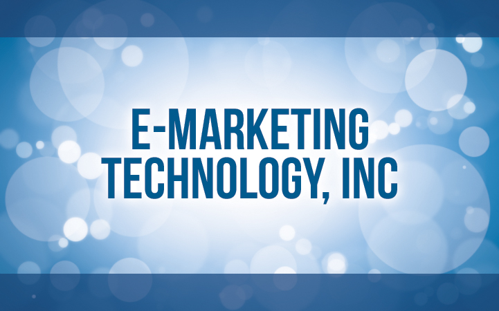 E-MARKETING TECHNOLOGY, INC.