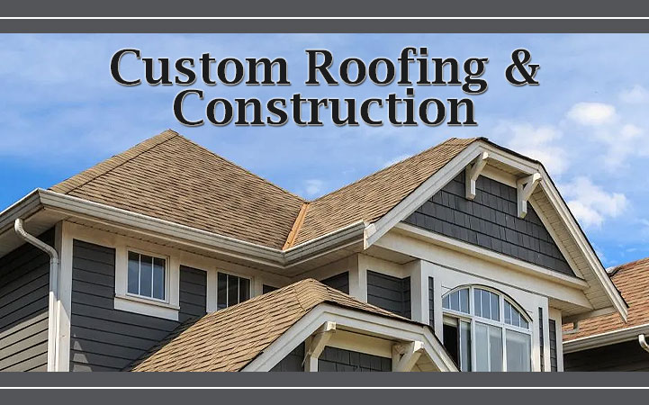 CUSTOM ROOFING & CONSTRUCTION