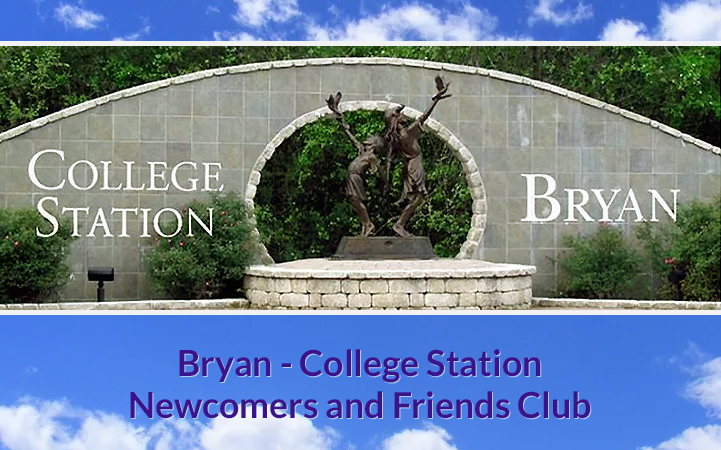 BRYAN - COLLEGE STATION NEWCOMERS AND FRIENDS CLUB