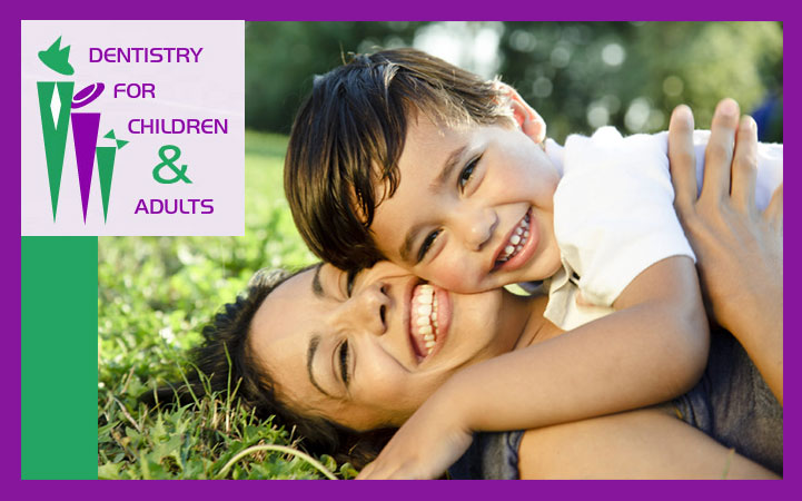 DENTISTRY FOR CHILDREN & ADULTS