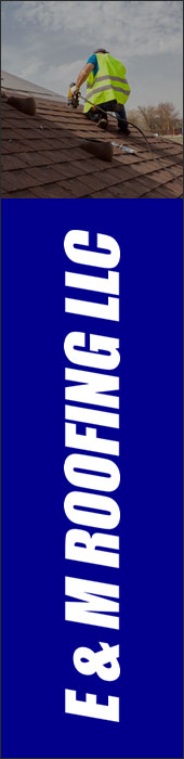 E & M ROOFING