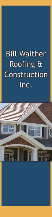 BILL WALTHER ROOFING & CONSTRUCTION